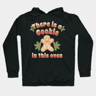 There is a Cookie in this Oven Gingerbread Hoodie